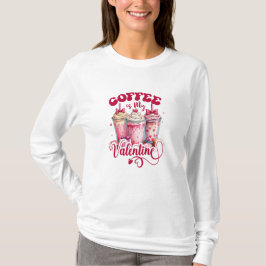 Kaffee ist mein Valentine - Hemddesign, VDay T-Shirt