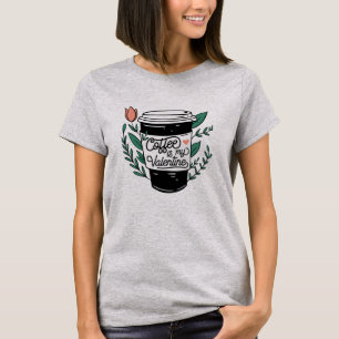 Kaffee ist mein Valentine T-Shirt