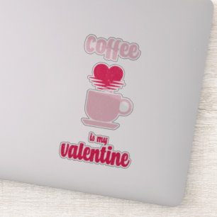 Kaffee ist mein Valentine   Witziges Valentingesch Aufkleber