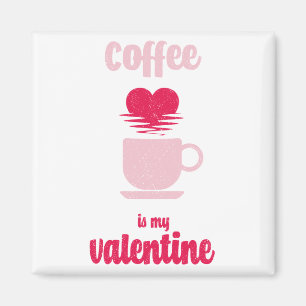 Kaffee ist mein Valentine Witziges Valentingesch Magnet