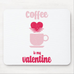 Kaffee ist mein Valentine Witziges Valentingesch Mousepad