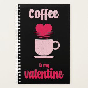 Kaffee ist mein Valentine Witziges Valentingesch Planer