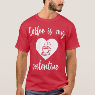 Kaffee ist mein Valentiner Valentinstag-Kaffee T-Shirt