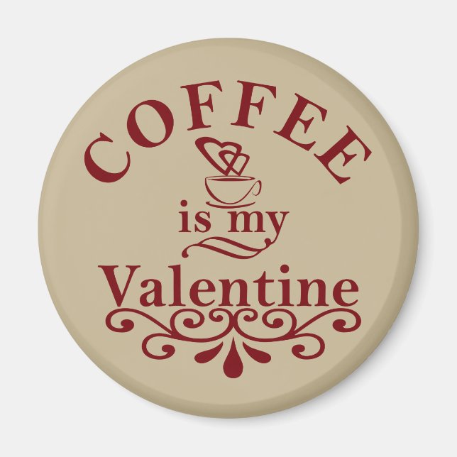 Kaffee ist mein Valentinkomisch Magnet (Vorne)