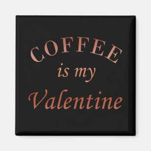 Kaffee ist mein Valentinkomisch Magnet