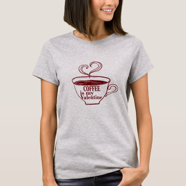 Kaffee ist mein Valentinkomisch T-Shirt (Vorderseite)