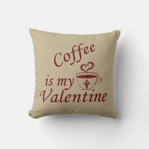 Kaffee ist mein Valentinstag Kissen