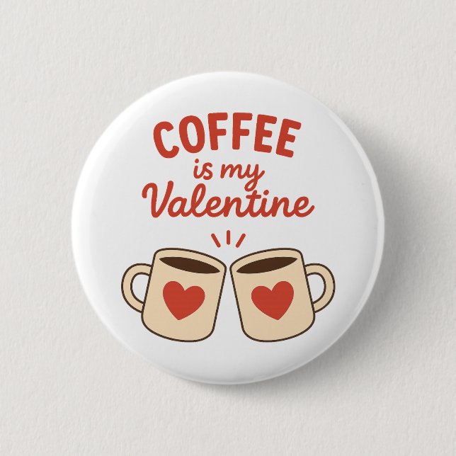 Kaffee ist mein Valentinstag Lustiger Kaffeeliebha Button (Vorderseite)