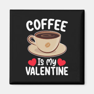 Kaffee ist mein Valentinstag Lustiger Koffein Magnet