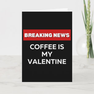 Kaffee ist mein Valentinstag, Lustiger Valentinsta Karte