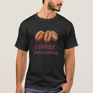 Kaffee ist mein Valentinstag Lustiges Kaffee-Liebh T-Shirt