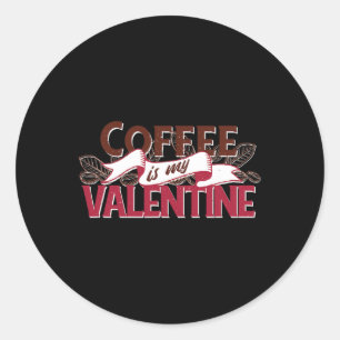 Kaffee ist mein Valentinstag Lustiges Valentinstag Runder Aufkleber