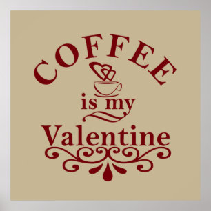 Kaffee ist mein Valentinstag Poster