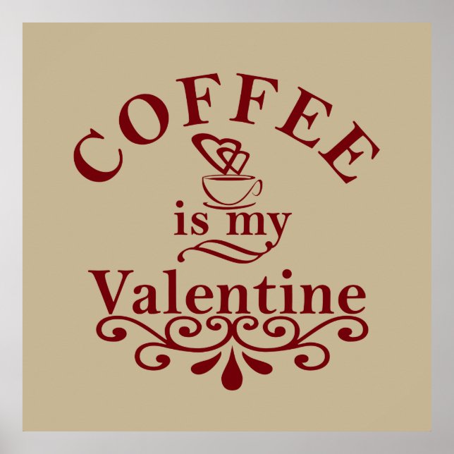 Kaffee ist mein Valentinstag Poster (Vorne)