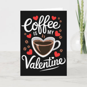Kaffee ist mein Valentinstag Romantisches Design f Karte
