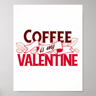 Kaffee ist mein Valentinstag T-Shirt zum Valentins Poster