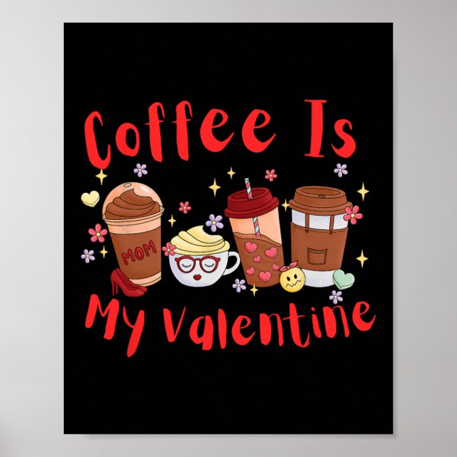 Kaffee ist mein Valentinstag. Valentinstag  Poster (Vorne)