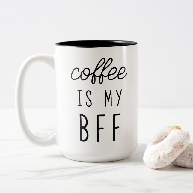 Kaffee ist meine BESTE FREUNDIN 15oz Tasse (Mit Donut)