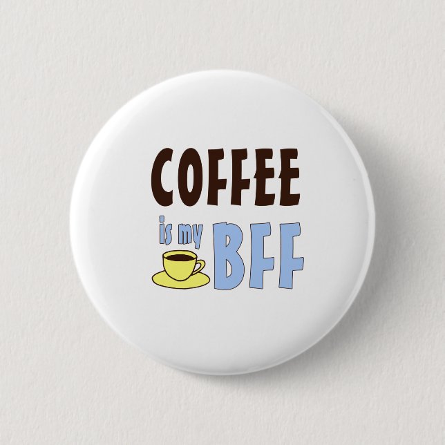 Kaffee ist meine BESTE FREUNDIN Button (Vorderseite)