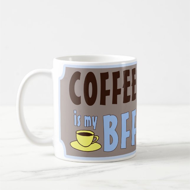 Kaffee ist meine BESTE FREUNDIN Kaffeetasse (Links)