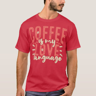 Kaffee ist meine Liebe Coffein Drink 2 T-Shirt