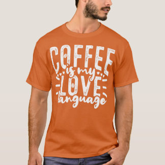 Kaffee ist meine Liebe Coffein Drink T-Shirt