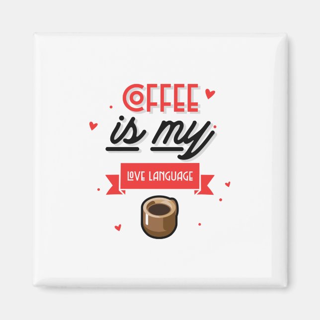Kaffee ist meine Liebe Magnet (Vorne)