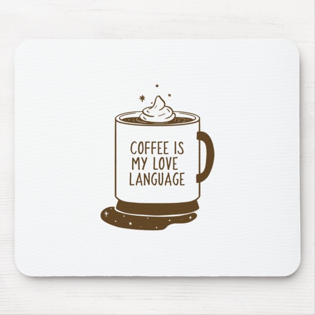 Kaffee ist meine Liebe Mousepad (Vorne)