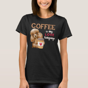 Kaffee ist meine Liebe Poodle Puppy Valentine T-Shirt