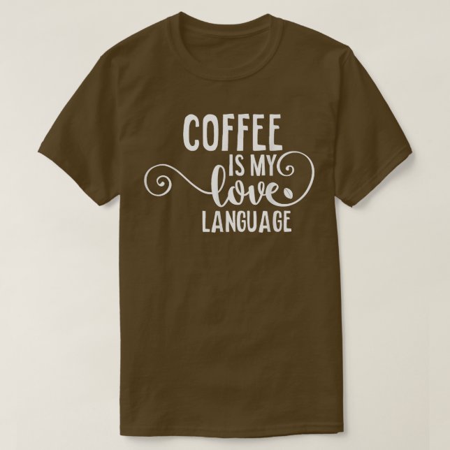 Kaffee ist meine Liebe SpracheKoffein Addict Gesch T-Shirt (Design vorne)