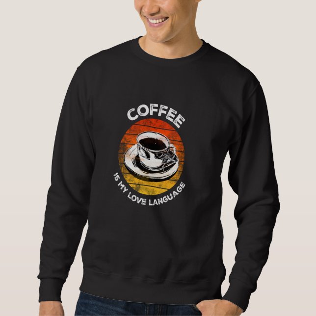 Kaffee ist meine Liebe Sweatshirt (Vorderseite)