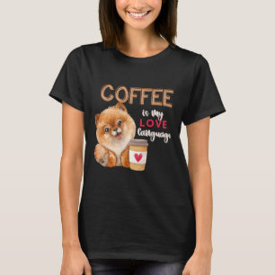 Kaffee ist meine Liebessprache Pomeranian Welpe Va T-Shirt