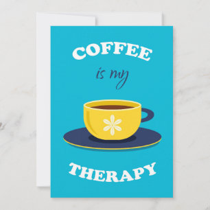 Kaffee ist meine Therapieeinladungskarte Einladung