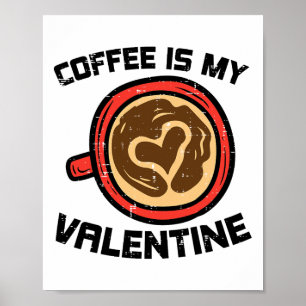 Kaffee ist meine Valentine Funny Liebe Koffeine Mä Poster
