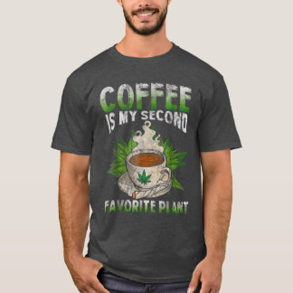 Kaffee ist meine zweitliebste Pflanze T-Shirt
