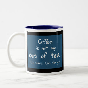 Kaffee ist nicht meine Tasse Tee
