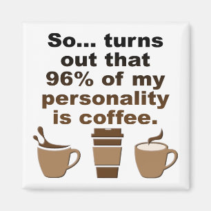 Kaffee ist Persönlicher Kühlschrankmagnet Magnet