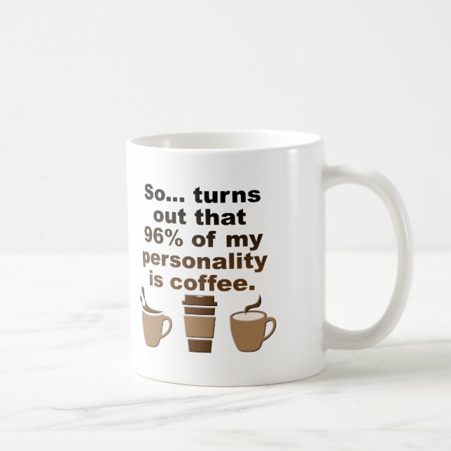 Kaffee ist Persönlichkeit Funny Mug oder Travel Mu Tasse (Rechts)