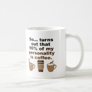 Kaffee ist Persönlichkeit Lustiger Becher oder Rei Tasse