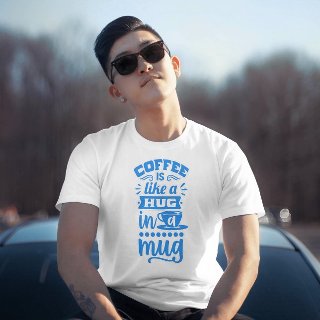 "Kaffee ist wie in einer Tasse umarmen - Kaffee-T  T-Shirt (Von Creator hochgeladen)