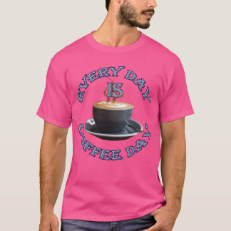 Kaffee jeden Tag ist Kaffeetag Familie T-Shirt