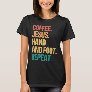 Kaffee Jesus Hand und Fuß Wiederholung Kirchenkart T-Shirt