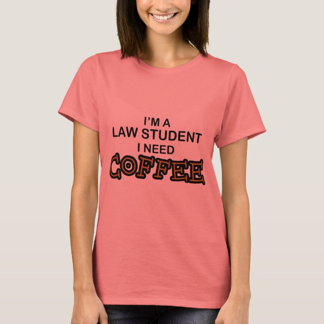 Kaffee - Jurastudentin T-Shirt (Vorderseite)