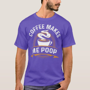 Kaffee Kacke mich T-Shirt