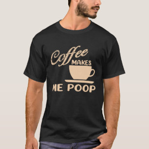 Kaffee Kacke mir Coffee-Coffein-Quotes-Joke T-Shirt