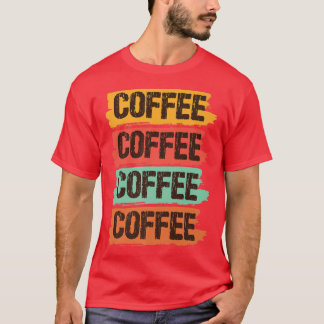 Kaffee-Kaffee-Kaffee-Brief Druckwitz Ca T-Shirt