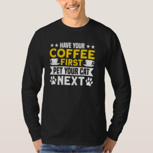 Kaffee Kaffee Kaffee Kaffee erste Pet Chat nächste T-Shirt