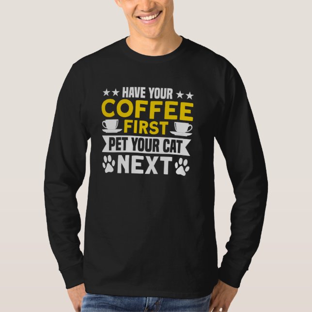 Kaffee Kaffee Kaffee Kaffee erste Pet Chat nächste T-Shirt (Vorderseite)