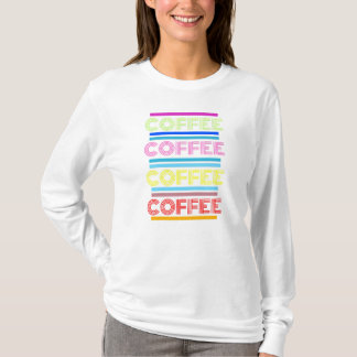 Kaffee, Kaffee, Kaffee T-Shirt