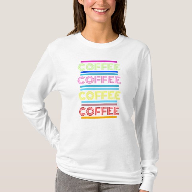Kaffee, Kaffee, Kaffee T-Shirt (Vorderseite)